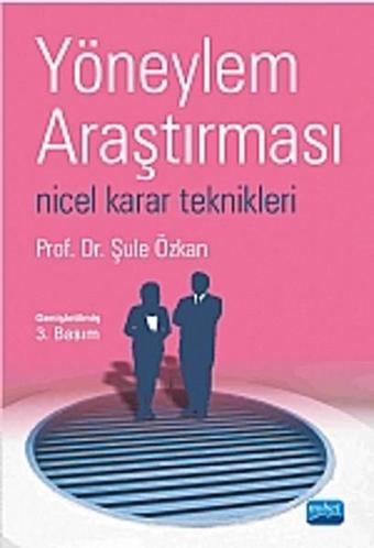 Yöneylem Araştırması Nicel Karar Teknikleri - Şule Özkan - Nobel Akademik Yayıncılık