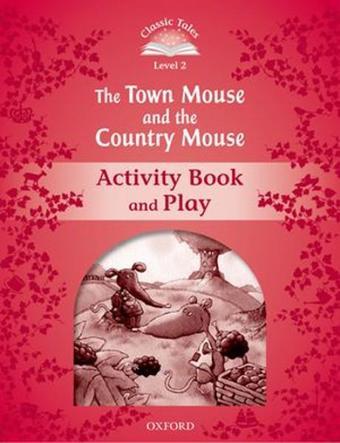 Classic Tales Second Edition: Level 2: The Town Mouse and the Country Mouse Activity Book & Play - Sue Arengo - OUP