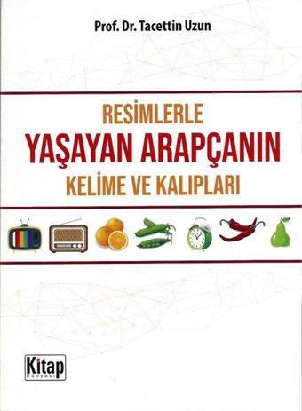 Resimlerle Yaşayan Arapça Kelime ve Kalıpları - Tacettin Uzun - Kitap Dünyası