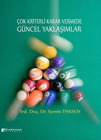 Çok Kriterli Karar Vermede Güncel Yaklaşımlar - Semin Paksoy - Karahan Kitabevi