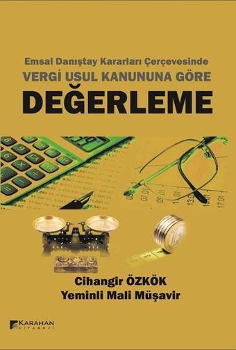 Değerleme-Emsal Danıştay Kararları Çerçevesinde Vergi Usul Kanununa Göre - Cihangir Özkök - Karahan Kitabevi