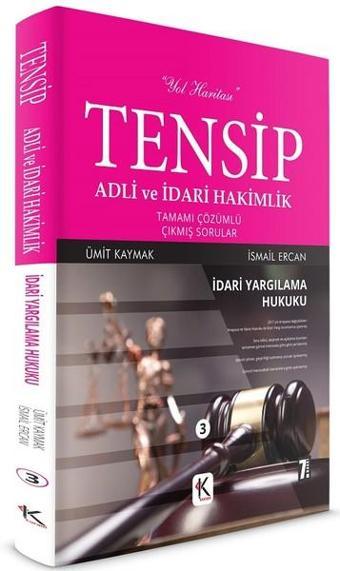 Tensip Adli ve İdari Hakimlik-İdari Yargılama Hukuku-Tamamı Çözümlü Çıkmış Sorular - Ümit Kaymak - Kuram