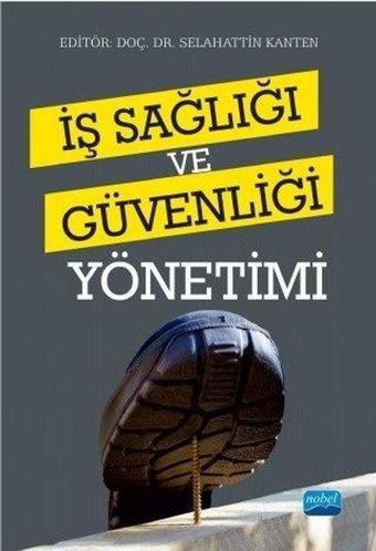 İş Sağlığı ve Güvenliği Yönetimi - Kolektif  - Nobel Akademik Yayıncılık