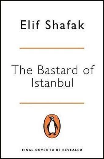 The Bastard of Istanbul (Penguin Essentials) - Elif Şafak - Penguin