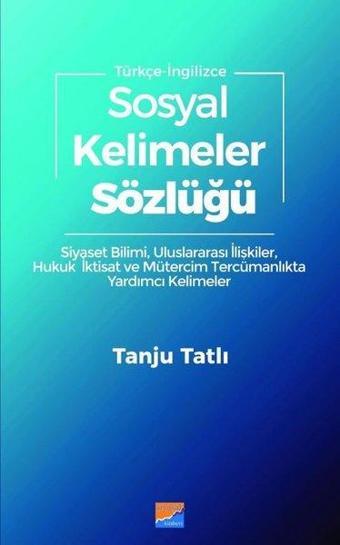 Sosyal Kelimeler Sözlüğü - Tanju Tatlı - Siyasal Kitabevi