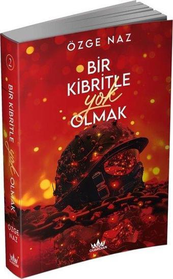 Bir Kibritle Yok Olmak - 2 - Özge Naz - Guardian Yayınları