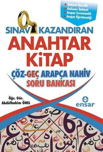 Sınav Kazandıran Anahtar Kitap-Çöz-Geç Arapça Nahiv Soru Bankası - Abdülhakim Önel - Ensar Neşriyat