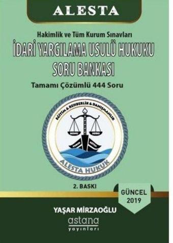 Alesta 2019 İdari Yargılama Usulü Hukuku Soru Bankası-Hakimlik ve Kurum Sınavları - Yaşar Mirzaoğlu - Astana Yayınları