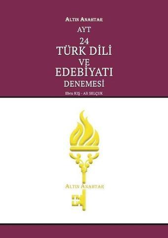 AYT 24 Türk Dili ve Edebiyatı Denemesi - Ali Selçuk - Altın Anahtar