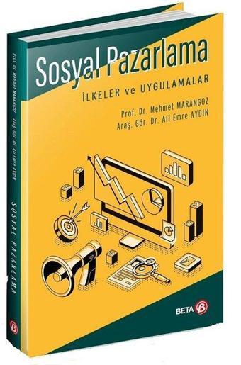 Sosyal Pazarlama-İlkeler ve Uygulamalar - Mehmet Marangoz - Beta Yayınları