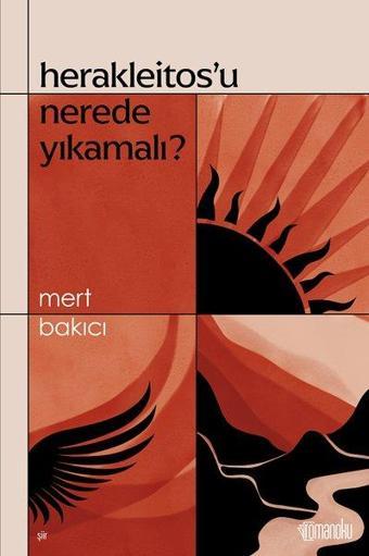 Herakleitos'u Nerede Yıkamalı? - Mert Bakıcı - Romanoku yayınları