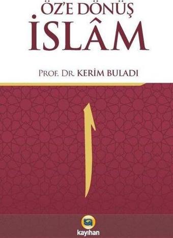 Öz'e Dönüş İslam - Kerim Buladı - Kayıhan Yayınları