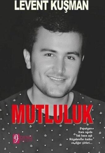 Mutluluk - Levent Kuşman - Deniz Yayınevi