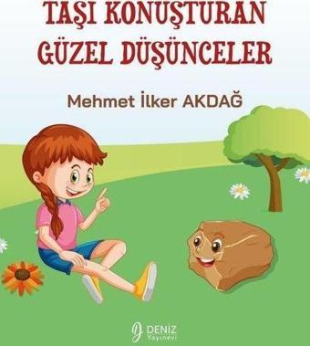 Taşı Konuşturan Güzel Düşünceler - Mehmet İlker Akdağ - Deniz Yayınevi