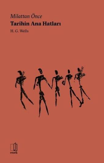 Milattan Önce Tarihin Ana Hatları - H.G. Wells - Retorik