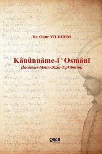 Kanunname-i Osmani - İnceleme - Metin - Dizin - Tıpkıbasım - Onur Yıldırım - Gece Kitaplığı