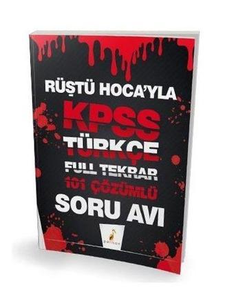 Rüştü Hoca'yla KPSS Türkçe Soru Avı 101 Çözümlü Soru - Rüştü Bayındır - Pelikan Yayınları