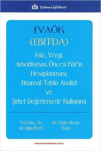 FVÖK EBITDA Faiz Vergi Amortisman Öncesi Karın Hesaplanması Finansal Tablo Analizi ve Şirket Değerle - Çağrı Aksoy Hazır - Türkmen Kitabevi