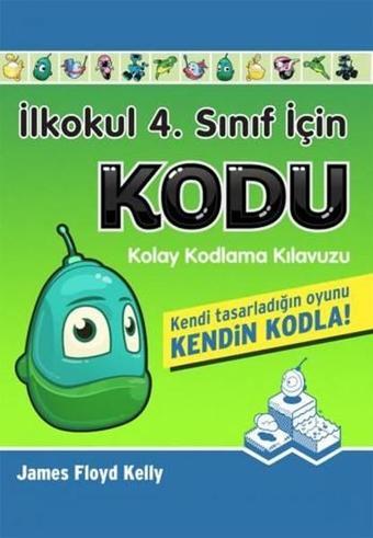 İlkokul 4.Sınıf İçin KODU Etkinlik Seti - Floyd Kelly - Altın Kitaplar