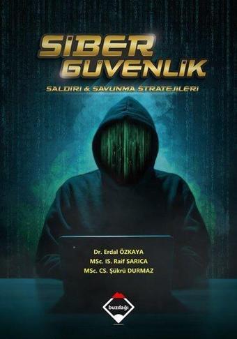 Siber Güvenlik: Saldırı ve Savunma Stratejileri - Erdal Özkaya - Buzdağı Yayınevi-Eğitim