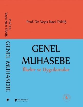 Genel Muhasebe İlkeler ve Uygulama - Veyis Naci Tanış - Karahan Kitabevi