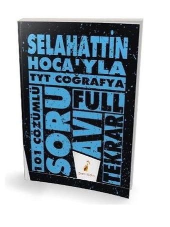 Selahattin Hoca'yla TYT Coğrafya Soru Avı 101 Çözümlü Soru - Selahattin Güler - Pelikan Yayınları