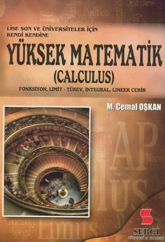 Lise Son ve Üniversiteler İçin Kendi Kendine Yüksek Matematik - Calculus - M. Cemal Oşkan - Sergi Yayınevi