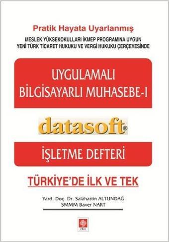 Uygulamalı Bilgisayarlı Muhasebe 1 - Salahattin Altundağ - Ekin Basım Yayın