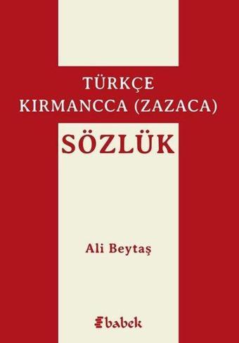 Türkçe Kırmanca Sözlük-Zazaca - Ali Beytaş - Babek Yayınları