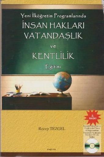 Yeni İlköğretim Programlarında İnsan Hakları Vatandaşlık ve Kentlilik Eğitimi - Recep Tezgel - Araştırma Yayıncılık