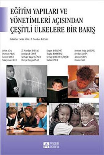 Eğitim Yapıları ve Yönetimleri Açısından Çeşitli Ülkelere Bakış - Sevilay Şahin - Pegem Akademi Yayıncılık