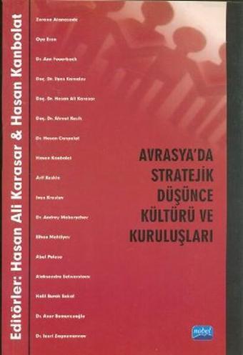 Avrasya'da Stratejik Düşünce Kültürü ve Kuruluşları - Nobel Akademik Yayıncılık