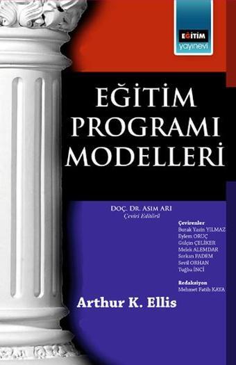 Eğitim Programı Modelleri - Arthur K. Ellis - Eğitim Yayınevi