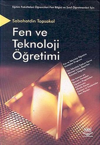 Fen Ve Teknoloji Öğretimi  - Sabahatdin Topsakal - Nobel Akademik Yayıncılık