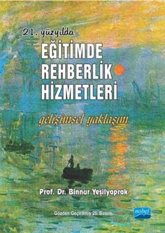 21. Yüzyılda Eğitimde Rehberlik Hizmetleri - Binnur Yeşilyaprak - Nobel Akademik Yayıncılık