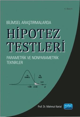 Bilimsel Araştırmalarda Hipotez Testleri - Mahmut Kartal - Nobel Akademik Yayıncılık
