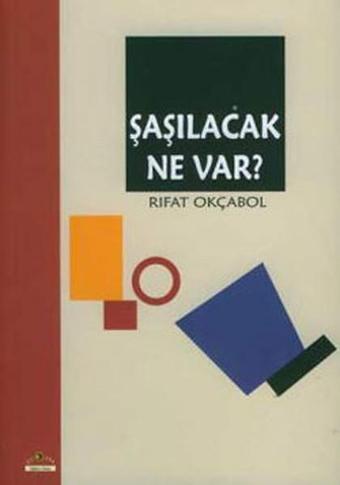 Şaşılacak Ne Var? - Rıfat Okçabol - Ütopya Yayınevi