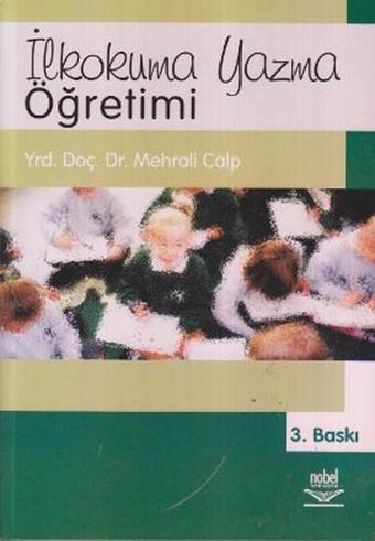 İlkokuma Yazma Öğretimi - Mehrali Calp - Nobel Akademik Yayıncılık