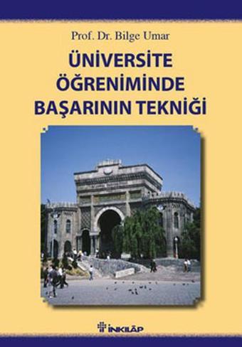 Üniversite Öğreniminde Başarının Tekniği - Bilge Umar - İnkılap Kitabevi Yayınevi