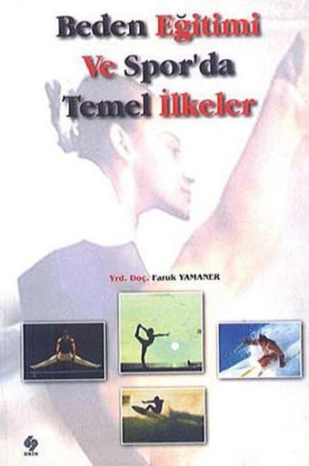 Beden Eğitimi ve Spor'da Temel İlkeler - Ekin Basım Yayın