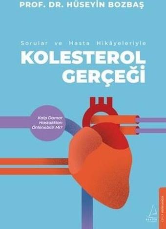 Sorular ve Hasta Hikayeleri İle Kolesterol Gerçeği - Hüseyin Bozbaş - Destek Yayınları