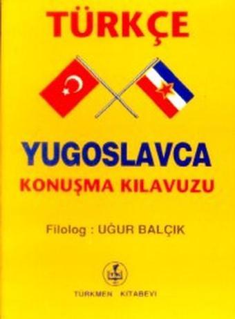 Türkçe - Yugoslavca Konuşma Kılavuzu - Türkmen Kitabevi