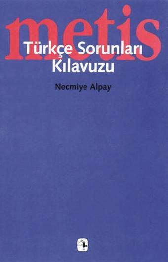 Türkçe Sorunları Kılavuzu - Necmiye Alpay - Metis Yayınları