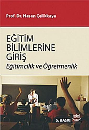 Eğitim Bilimlerine Giriş - Hasan Çelikkaya - Nobel Akademik Yayıncılık