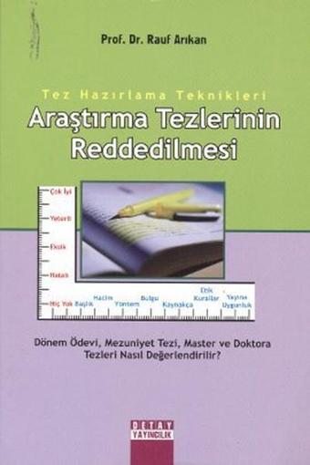 Araştırma Tezlerinin Reddedilmesi - Rauf Arıkan - Detay Yayıncılık