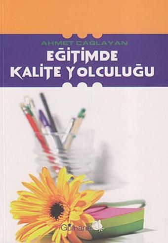 Eğitimde Kalite Yolculuğu - Ahmet Çağlayan - Gülhane