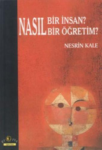 Nasıl Bir İnsan? Nasıl Bir Öğretim - Ütopya Yayınevi