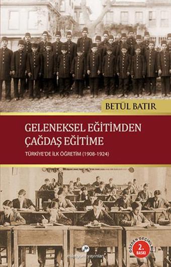 Geleneksel Eğitimden Çağdaş Eğitime - Betül Batır - Milenyum Yayınları