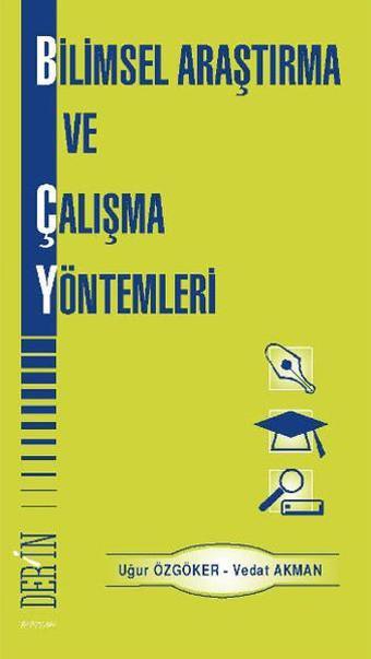 Bilimsel Araştırma Ve Çalışma Yöntemleri - Uğur Özgöker - Derin Yayınları