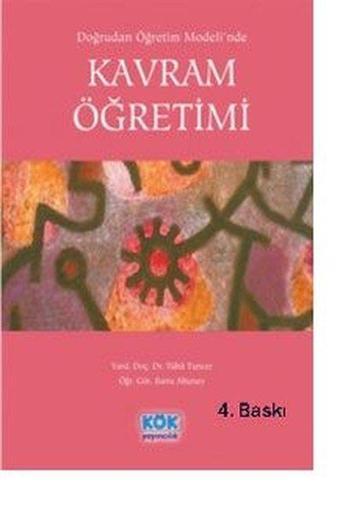 Doğrudan Öğretim Modelinde Kavram Öğretimi - Tuba Tuncer - Kök Yayıncılık